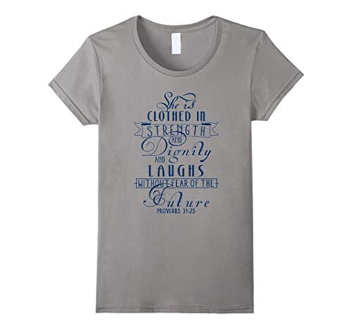Womens "She is Clothed in Strength and Dignity" Scripture T-Shirt Large Slate