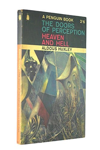 The Doors of Perception and Heaven and Hell