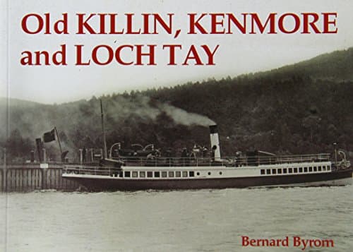 Old Killin, Kenmore and Loch Tay