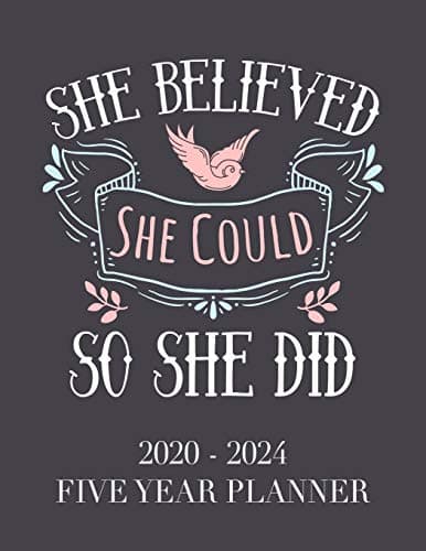She Believed She Could So She Did: 2020 - 2024 5 Year Planner: 60 Months Calendar and Organizer, Monthly Planner with Holidays. Plan and schedule your next five years.