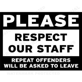 PLEASE RESPECT OUR STAFF Sign FROM £3.49 - Multiple sizes AND material options available (Option 1 297x210x3mm PVC)