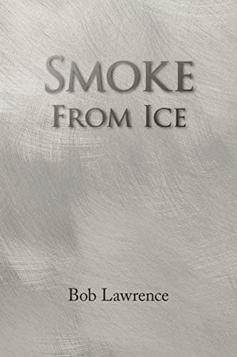 Smoke From Ice Paperback – July 30, 2008