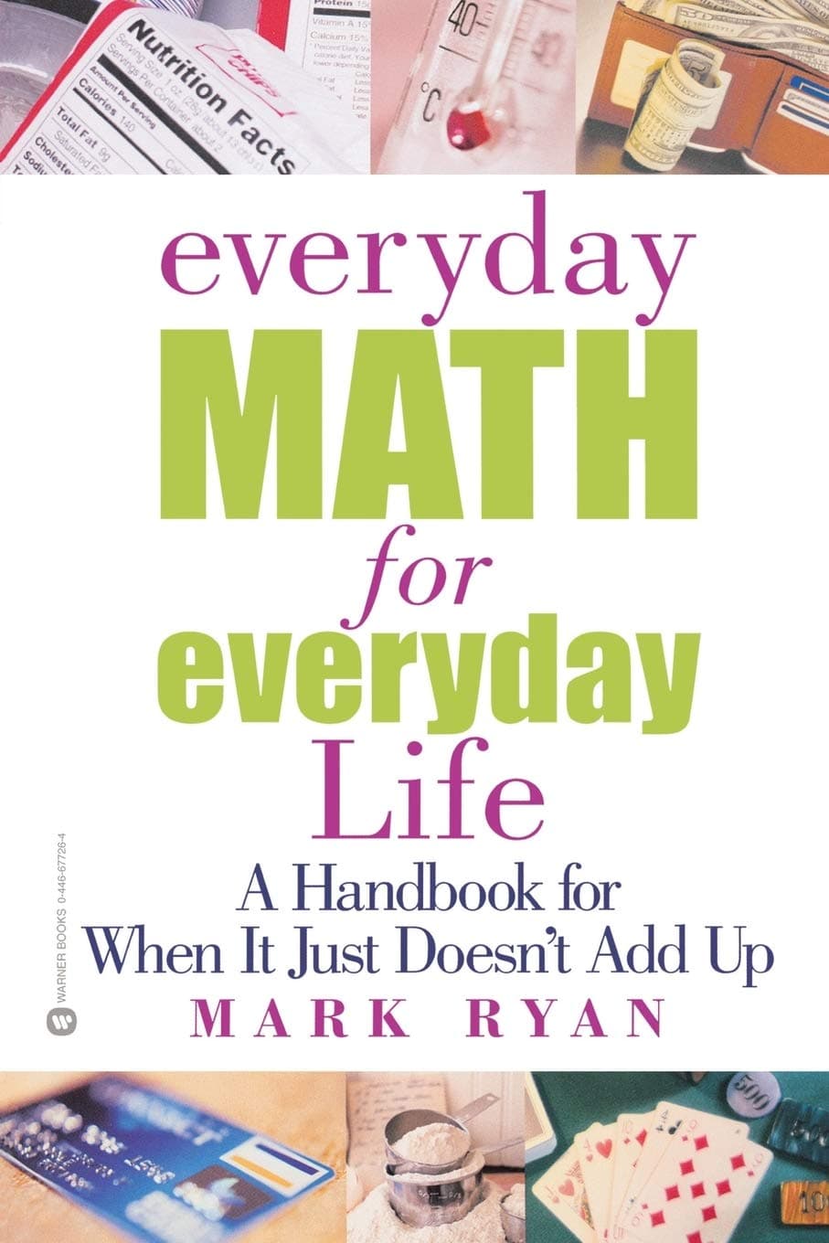 Everyday Math for Everyday Life: A Handbook for When It Just Doesn't Add Up Paperback – December 1, 2002