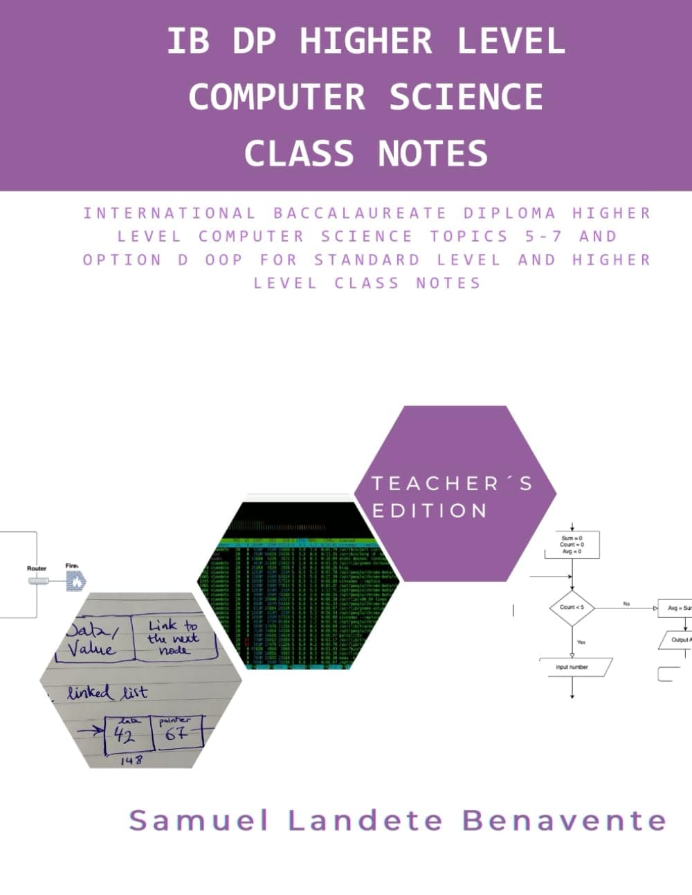 IB DP Higher Level Computer Science Class Notes - Teacher's Edition: International Baccalaureate Diploma Higher Level Computer Science Topics 5-7 and ... Level Class Notes (IB DP Computer Science) Paperback – 11 Feb. 2024