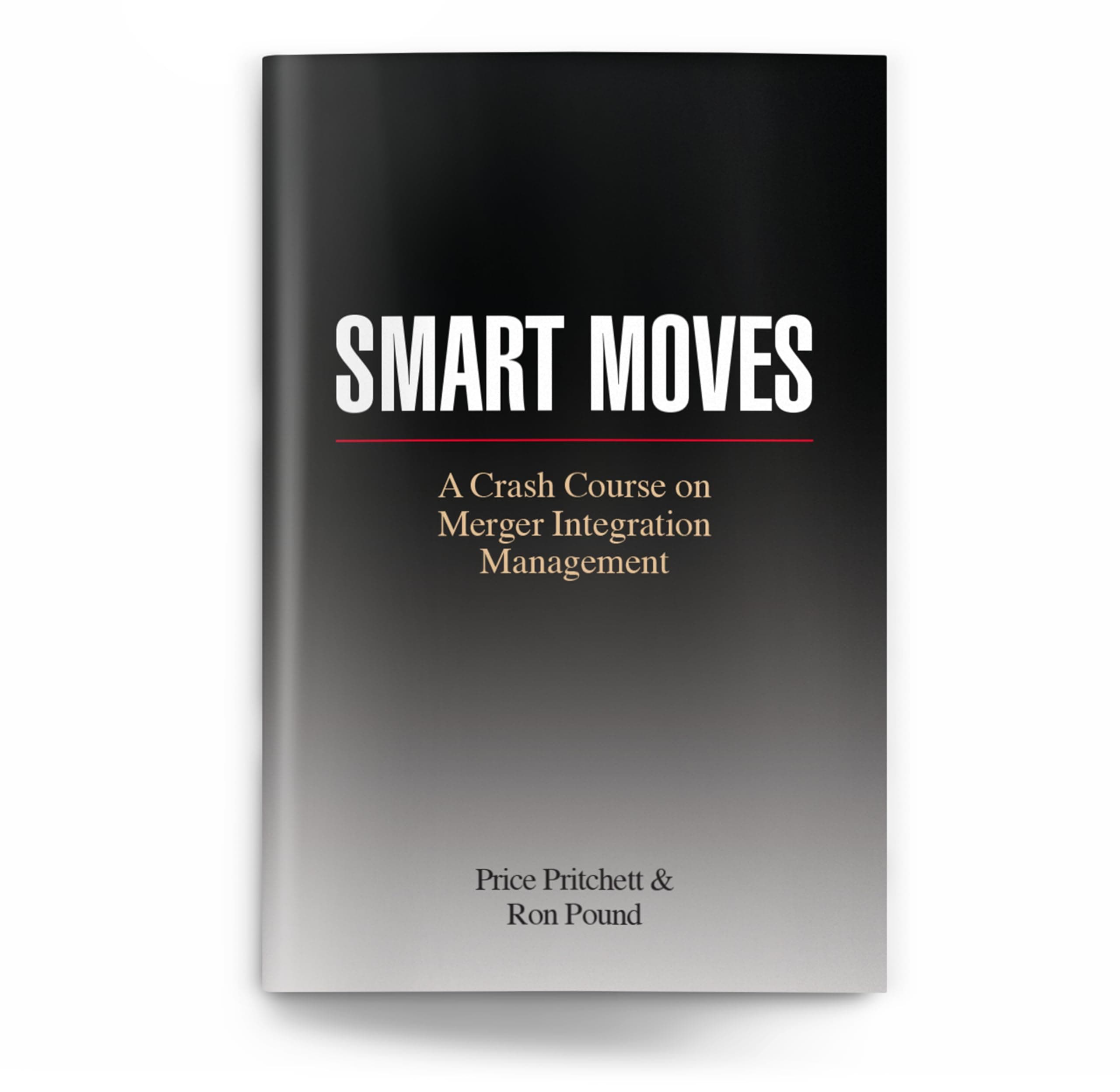 Smart Moves: A Crash Course on Merger Integration Management