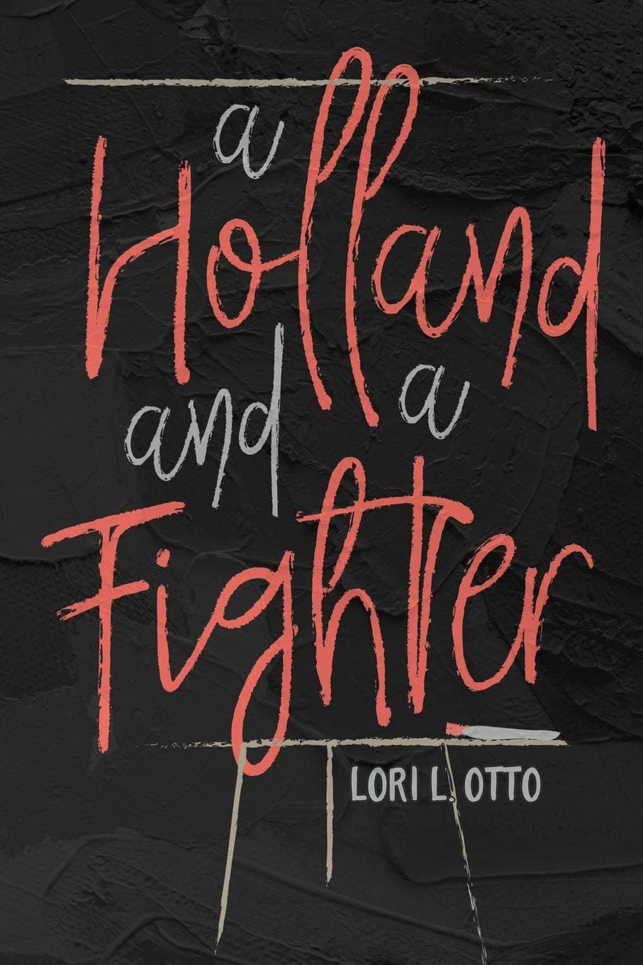 Lori L OttoA Holland and a Fighter