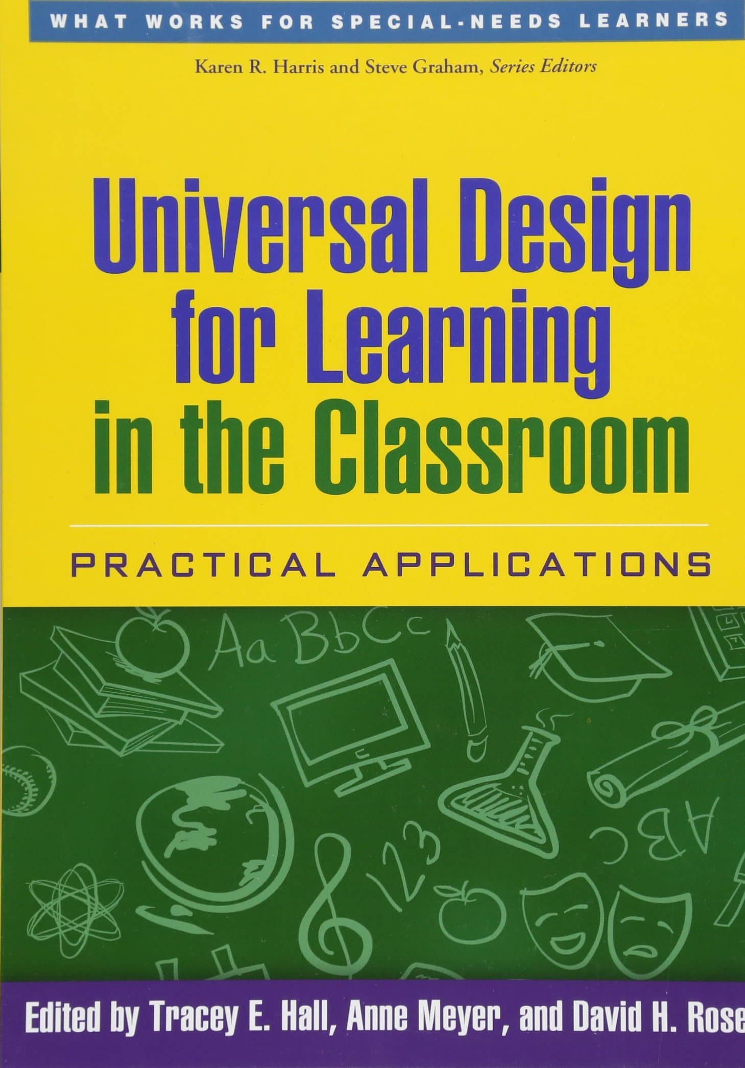 Universal Design for Learning in the Classroom: Practical Applications (What Works for Special-Needs Learners)