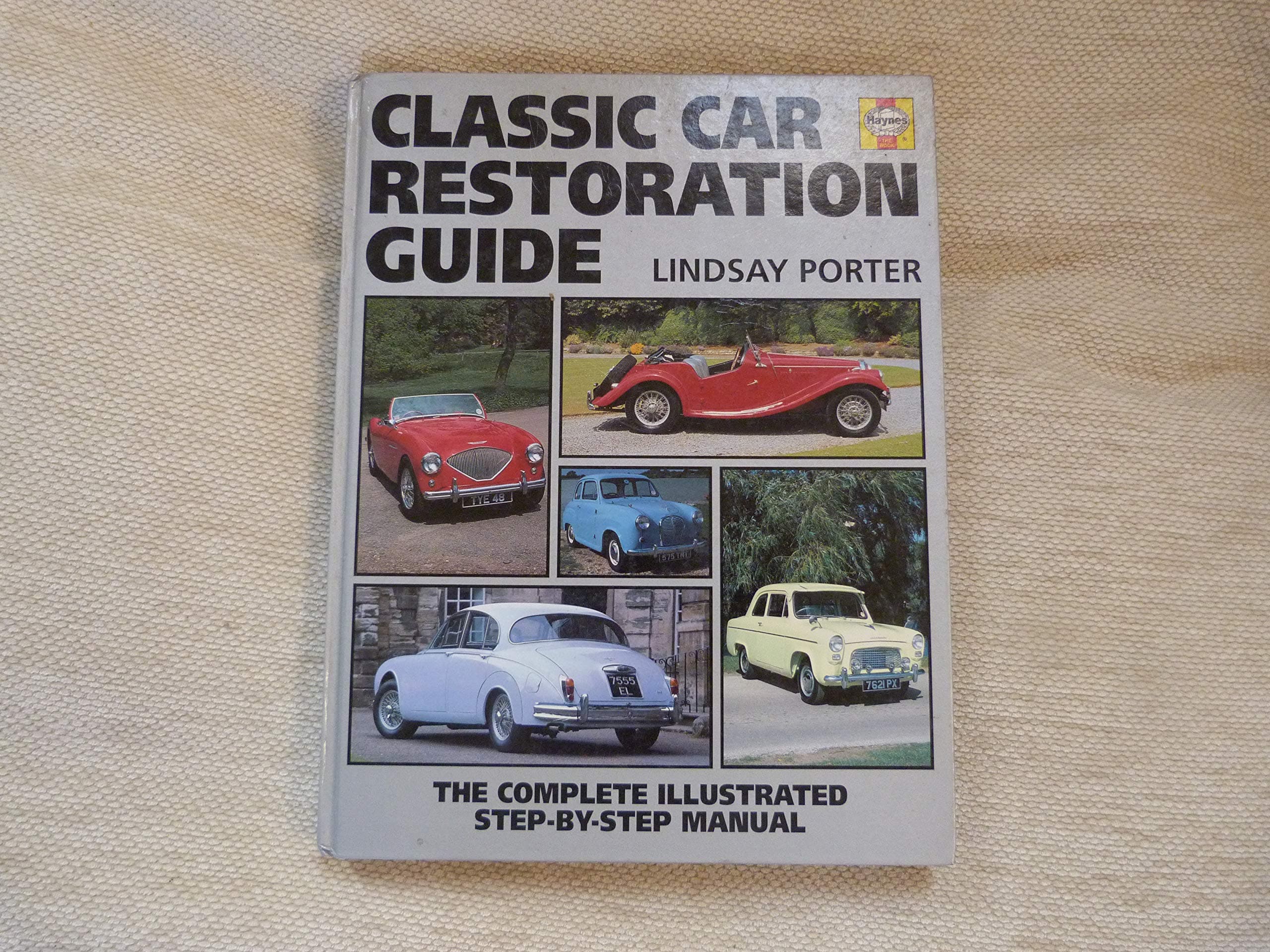 Classic Car Restoration: The Complete Step-by-step Guide (Haynes Restoration Manuals) Hardcover – 21 Feb. 1994