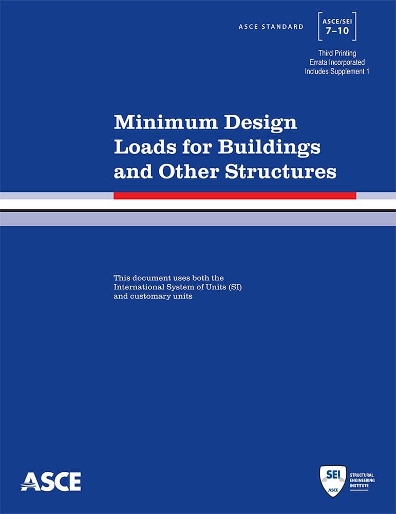 Minimum Design Loads for Buildings and Other Structures, 3rd Printing (Standard ASCE/SEI 7-10)