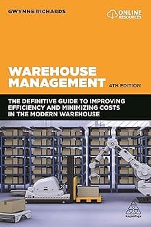 Warehouse Management: The Definitive Guide to Improving Efficiency and Minimizing Costs in the Modern Warehouse