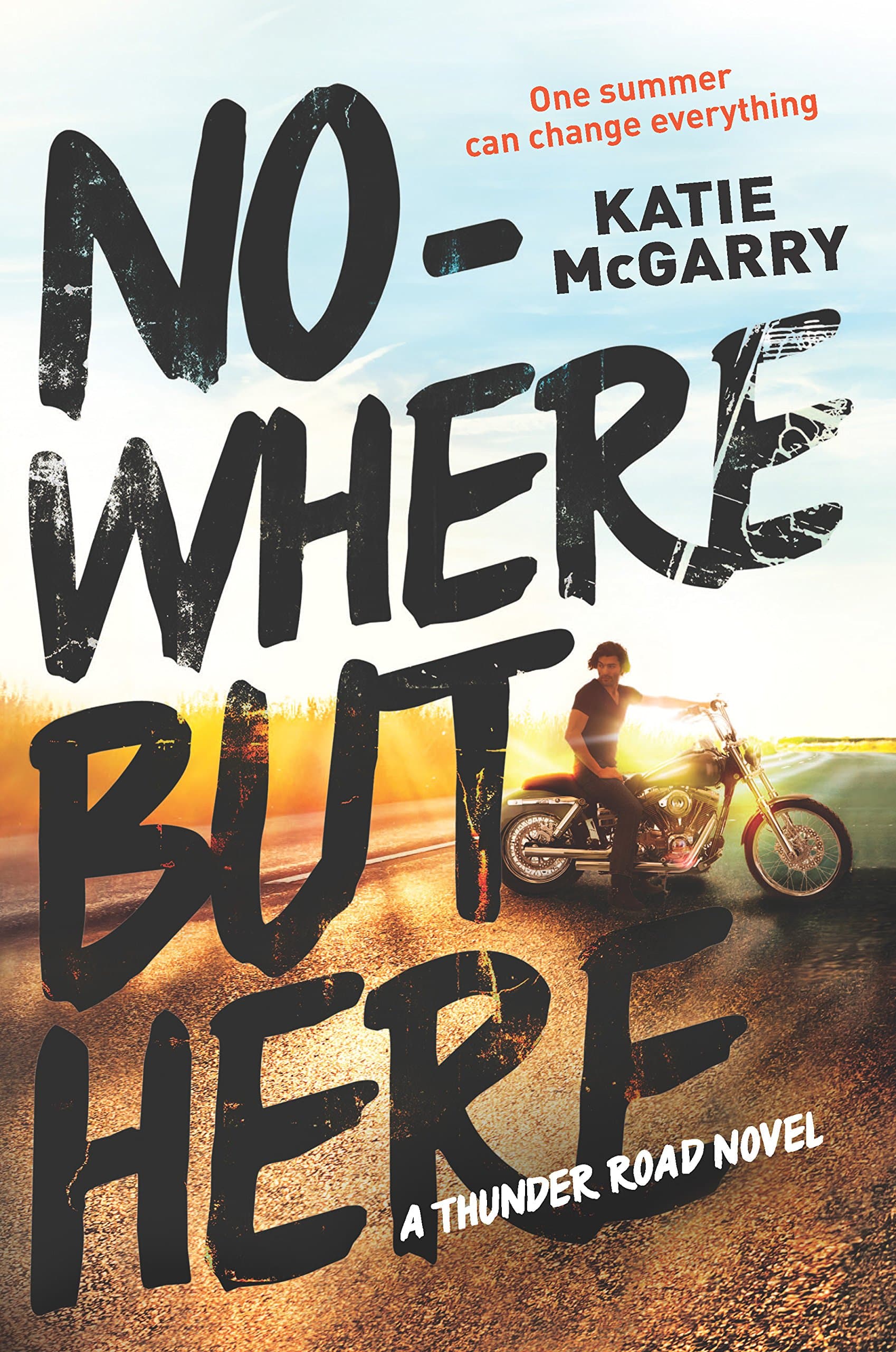 Nowhere but Here (Thunder Road) Paperback – March 29, 2016